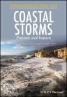 Coastal Storms: Processes and Impacts (Hydrometeorological Extreme Events) By Paolo Ciavola (Editor), Giovanni Coco (Editor) Cover Image