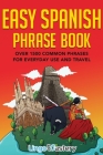 Easy Spanish Phrase Book: Over 1500 Common Phrases For Everyday Use And Travel By Lingo Mastery Cover Image