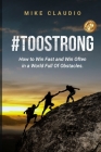 #TooStrong: How to Win Fast and Win Often in a World Full of Obstacles Cover Image