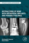 Interactions of Bone with Orthopedic Implants and Possible Failures By Amirhossein Goharian, Ehsan Golkar Cover Image