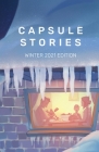 Capsule Stories Winter 2021 Edition: Sugar and Spice By Carolina Vonkampen (Editor), Natasha Lioe (Editor), Capsule Stories (Editor) Cover Image