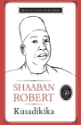 Kusadikika By Shaaban Robert Cover Image