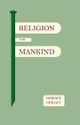 Religion for Mankind By Horace Holley Cover Image