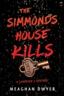 The Simmonds House Kills: A Lakeside U Mystery By Meaghan Dwyer Cover Image