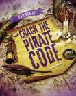 Crack the Pirate Code (Pirates!) By Liam O'Donnell Cover Image