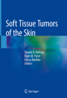 Soft Tissue Tumors of the Skin By Steven D. Billings (Editor), Rajiv M. Patel (Editor), Darya Buehler (Editor) Cover Image