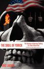 The Skull of Yorick: The Emptiness of American Thinking at a Time of Grave Peril Cover Image