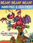 Draw! Draw! Draw! #2 MONSTERS & CREATURES with Mark Kistler By Mark Kistler Cover Image