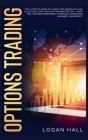 Options Trading Crash Course: The Ultimate Guide to Invest and Generate Cash Flow With Just 1 Hour of Trading per Day. Learn the 7 Proven Strategies Cover Image