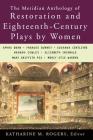 The Meridian Anthology of Restoration and Eighteenth-Century Plays by Women By Katharine M. Rogers (Editor) Cover Image