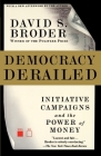 Democracy Derailed: Initiative Campaigns and the Power of Money Cover Image