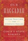 Our Haggadah: Uniting Traditions for Interfaith Families Cover Image