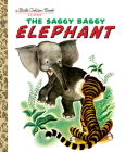 The Saggy Baggy Elephant (Little Golden Book) By Golden Books, Byron Jackson, Gustaf Tenggren (Illustrator) Cover Image