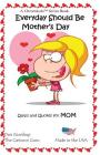 Everyday Should Be Mother's Day: Jokes & Cartoons in Black and White By Desi Northup Cover Image
