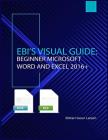 Ebi's Visual Guide: Beginner Microsoft Word and Excel 2016+ Cover Image