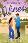 Between the Vines: A Small Town Romance By Grace Elena Cover Image
