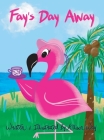 Fay's Day Away By Allison Way Cover Image