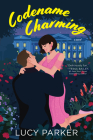 Codename Charming: A Novel By Lucy Parker Cover Image