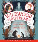 Wildwood Imperium CD (Wildwood Chronicles #3) By Colin Meloy, Carson Ellis (Illustrator), Colin Meloy (Read by) Cover Image