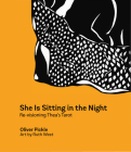 She Is Sitting in the Night: Re-Visioning Thea's Tarot By Oliver Pickle, Ruth West (Illustrator), Rima Athar (Foreword by) Cover Image