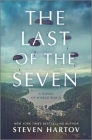 The Last of the Seven: A Novel of World War II By Steven Hartov Cover Image