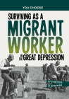 Surviving as a Migrant Worker in the Great Depression: A History Seeking Adventure By Matt Doeden Cover Image