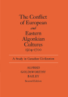 The Conflict of European and Eastern Algonkian Cultures, 1504-1700: A Study in Canadian Civilization (Heritage) Cover Image