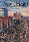 New Orleans: The Making of an Urban Landscape By Peirce F. Lewis, Center for American Places (Prepared by) Cover Image