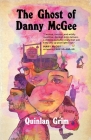 The Ghost of Danny McGee By Quinlan Grim Cover Image