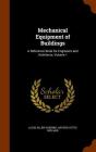 Mechanical Equipment of Buildings: A Reference Book for Engineers and Architects, Volume 1 By Louis Allen Harding, Arthur Cutts Willard Cover Image
