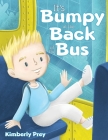 It's Bumpy at the Back of the Bus By Kimberly Prey Cover Image