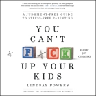 You Can't F*ck Up Your Kids: A Judgment-Free Guide to Stress-Free Parenting By Lindsay Powers, Joy Osmanski (Read by) Cover Image