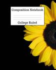 Composition Notebook College Ruled: 100 Pages - 7.5 x 9.25 Inches - Paperback - Sunflower Design By Mahtava Journals Cover Image