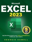 Excel: Learn From Scratch Any Fundamentals, Features, Formulas, & Charts by Studying 5 Minutes Daily Become a Pro Thanks to T By Georgie Howell Cover Image
