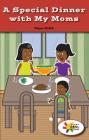 A Special Dinner with My Moms By Piper Nelid Cover Image