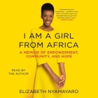 I Am a Girl from Africa By Elizabeth Nyamayaro, Elizabeth Nyamayaro (Read by) Cover Image