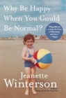 Why Be Happy When You Could Be Normal? Cover Image
