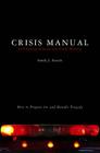 Crisis Manual for Christian Schools and Youth Workers: How to Prepare for and Handle Tragedy By Sandy J. Austin Cover Image