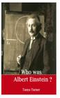 Who Was Albert Einstein? By Tanya Turner Cover Image