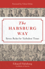 Habsburg Way: 7 Rules for Turbulent Times Cover Image