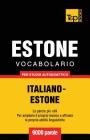 Vocabolario Italiano-Estone per studio autodidattico - 9000 parole By Andrey Taranov Cover Image