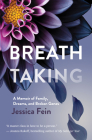 Breath Taking: A Memoir of Family, Dreams, and Broken Genes By Jessica Fein Cover Image