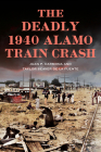 The Deadly 1940 Alamo Train Crash (Disaster) Cover Image