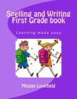 Spelling and Writing First Grade book: Learning made easy By Megan Lovefield Cover Image