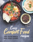 Cozy Comfort Food Recipes: Feel Good Meals for Food Lovers By Heston Brown Cover Image