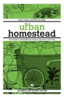 The Urban Homestead: Your Guide to Self-Sufficient Living in the Heart of the City (Process Self-Reliance) Cover Image