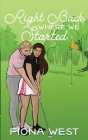 Right Back Where We Started: A Small Town Romance By Fiona West Cover Image