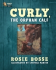 Curly, the Orphan Calf By Rosie Bosse Cover Image