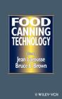 Food Canning Technology By Jean Larousse (Editor), Bruce E. Brown (Editor) Cover Image
