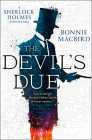 The Devil's Due (Sherlock Holmes Adventure #3) By Bonnie Macbird Cover Image